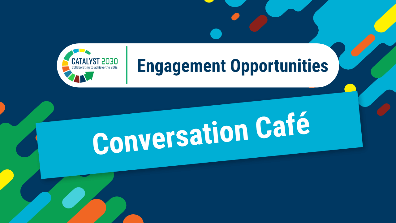 Attend a Catalyst 2030 Conversation Cafe