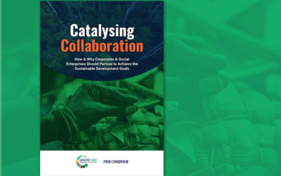 Catalysing Collaboration: How & Why Corporates & Social Enterprises Should Partner to Achieve the Sustainable Development Goals
