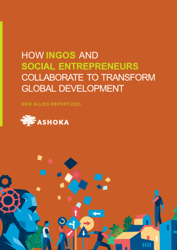 New Allies Report- How INGOs and Social Entrepreneurs Collaborate to transform Global Development
