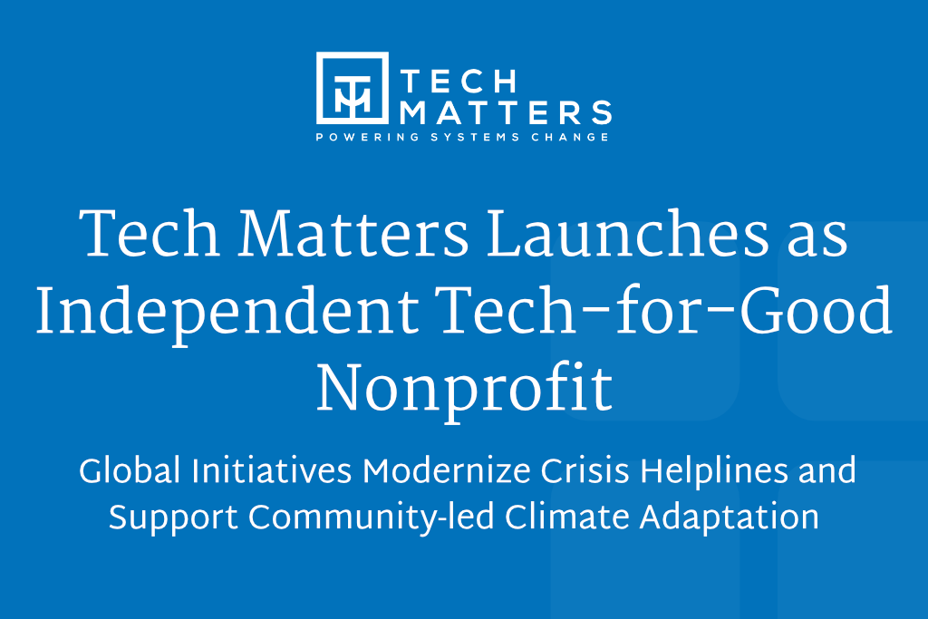 Tech Matters launches as nonprofit